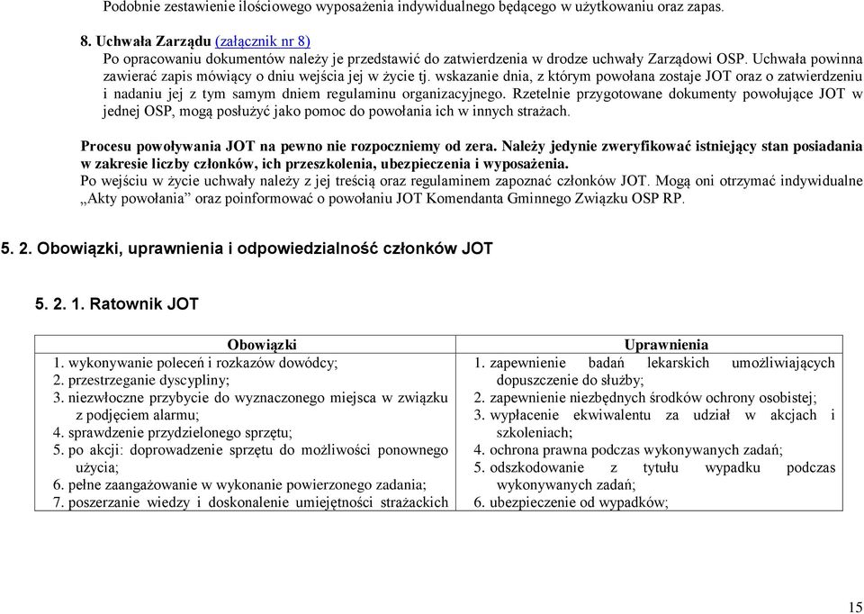 wskazanie dnia, z którym powołana zostaje JOT oraz o zatwierdzeniu i nadaniu jej z tym samym dniem regulaminu organizacyjnego.