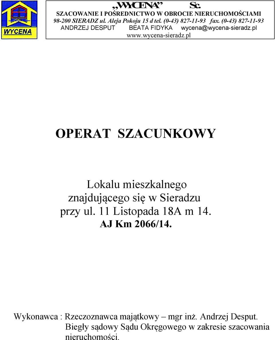 pl www.wycena-sieradz.pl OPERAT SZACUNKOWY Lokalu mieszkalnego znajdującego się w Sieradzu przy ul.