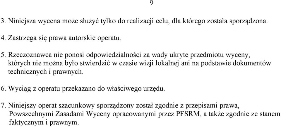 na podstawie dokumentów technicznych i prawnych. 6. Wyciąg z operatu przekazano do właściwego urzędu. 7.