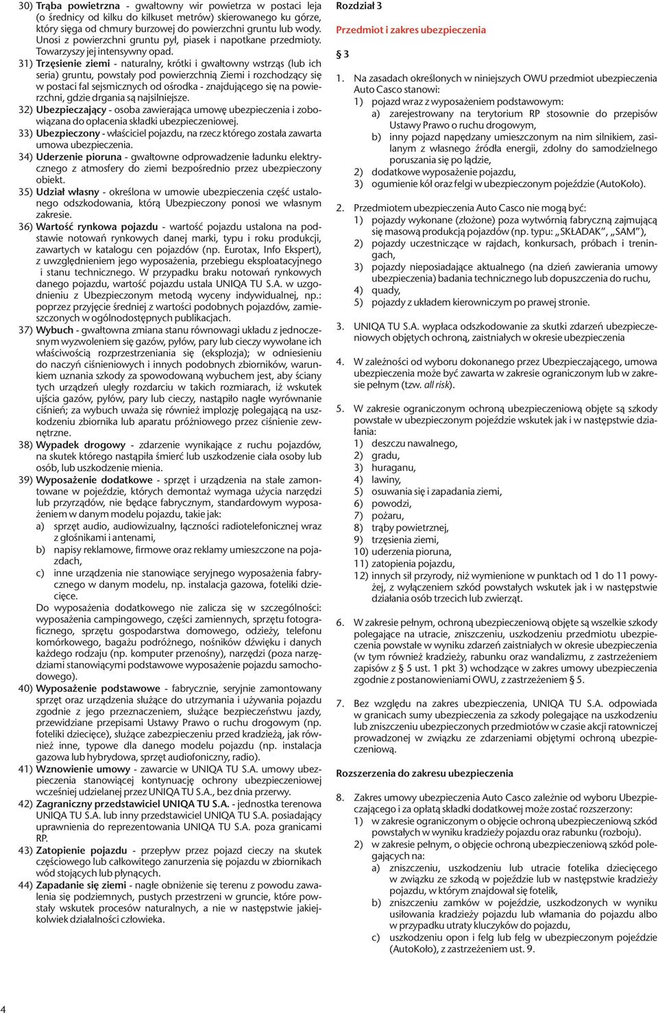 31) Trzęsienie ziemi - naturalny, krótki i gwałtowny wstrząs (lub ich seria) gruntu, powstały pod powierzchnią Ziemi i rozchodzący się w postaci fal sejsmicznych od ośrodka - znajdującego się na