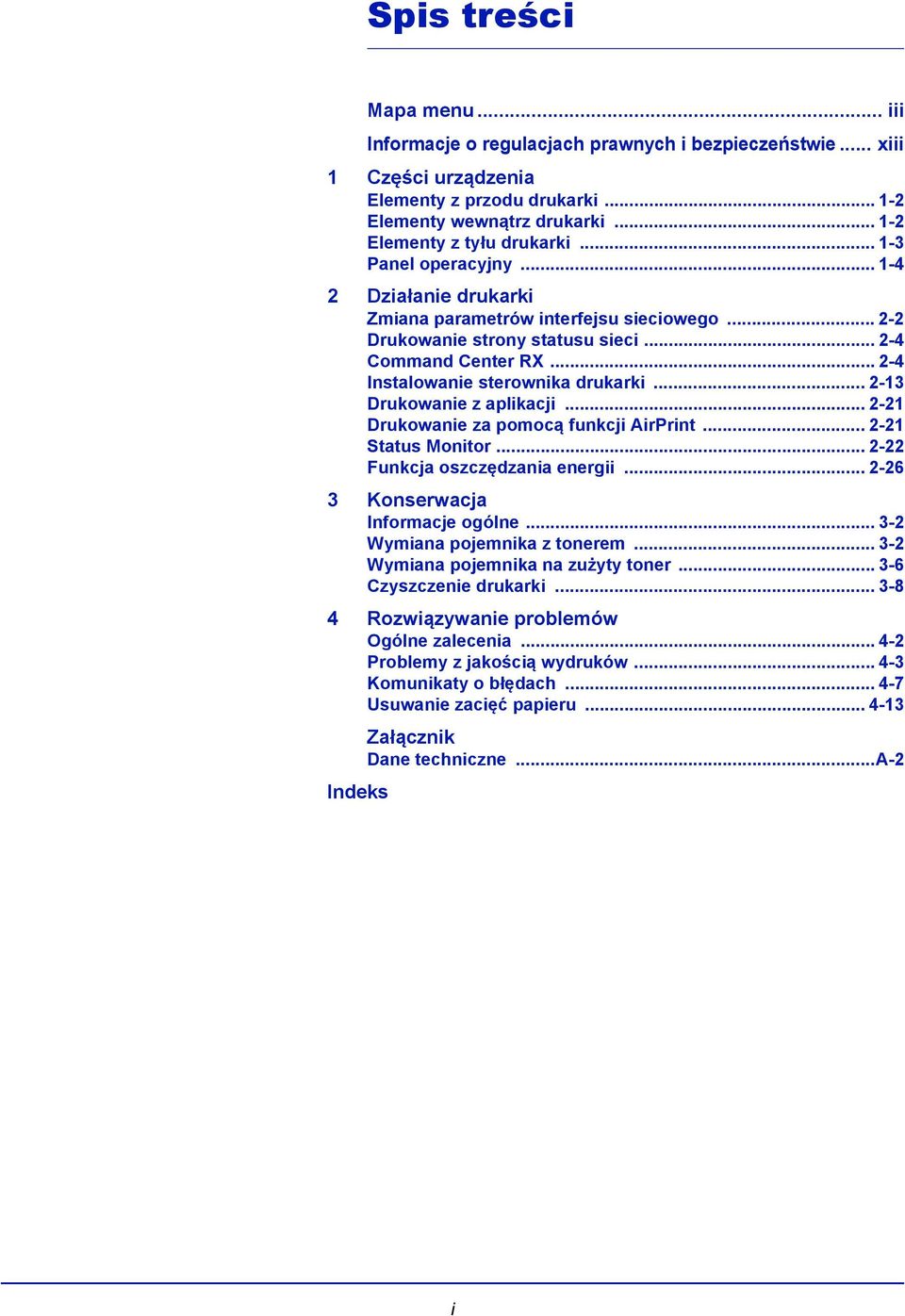 .. 2-13 Drukowanie z aplikacji... 2-21 Drukowanie za pomocą funkcji AirPrint... 2-21 Status Monitor... 2-22 Funkcja oszczędzania energii... 2-26 3 Konserwacja Informacje ogólne.