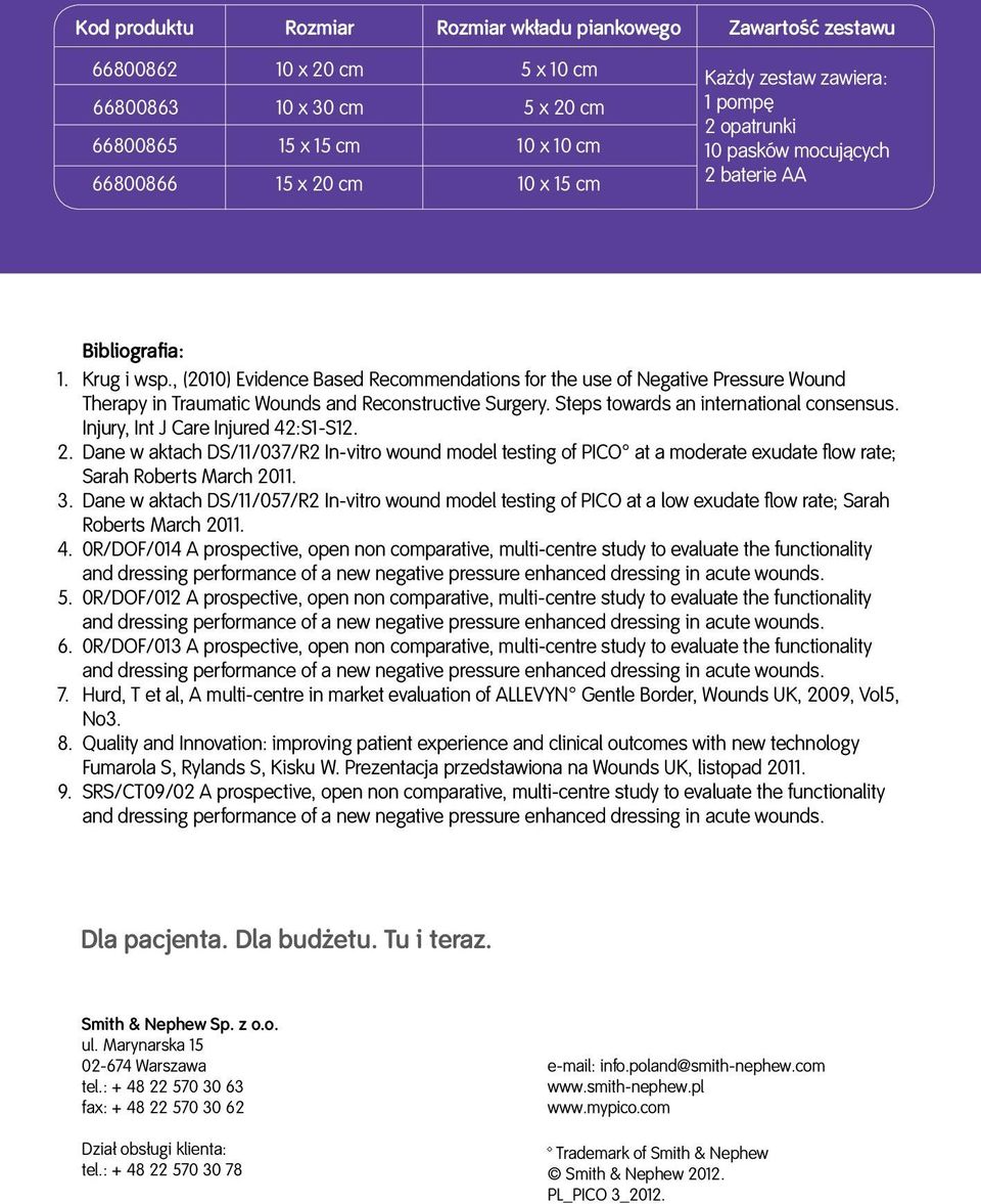 , (2010) Evidence Based Recommendations for the use of Negative Pressure Wound Therapy in Traumatic Wounds and Reconstructive Surgery. Steps towards an international consensus.