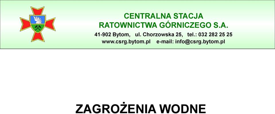 Chorzowska 25, tel.: 032 282 25 25 www.