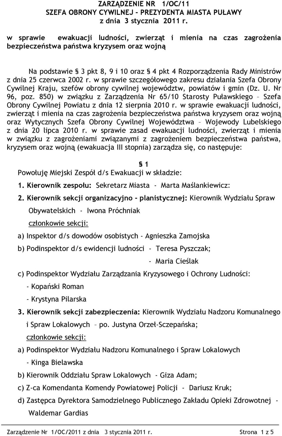 2002 r. w sprawie szczegółowego zakresu działania Szefa Obrony Cywilnej Kraju, szefów obrony cywilnej województw, powiatów i gmin (Dz. U. Nr 96, poz.