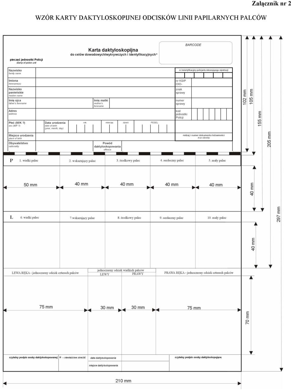 ) Miejsce urodzenia place of birth Obywatelstwo nationality Data urodzenia date of birth (year, month, day) Imię matki mother s forename rok miesiąc dzień