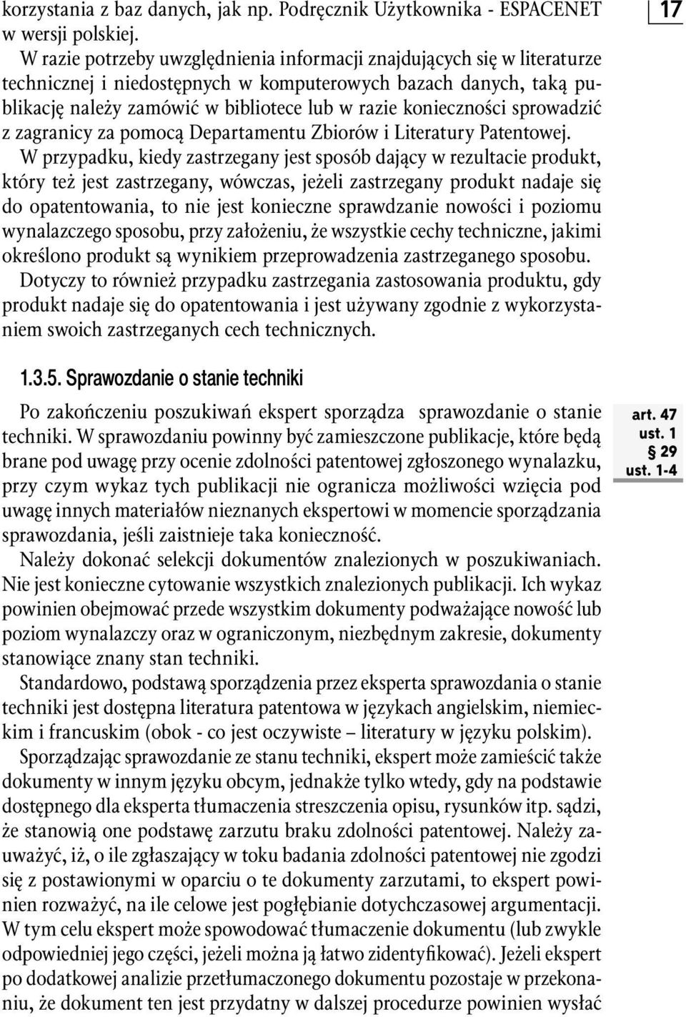 konieczności sprowadzić z zagranicy za pomocą Departamentu Zbiorów i Literatury Patentowej.