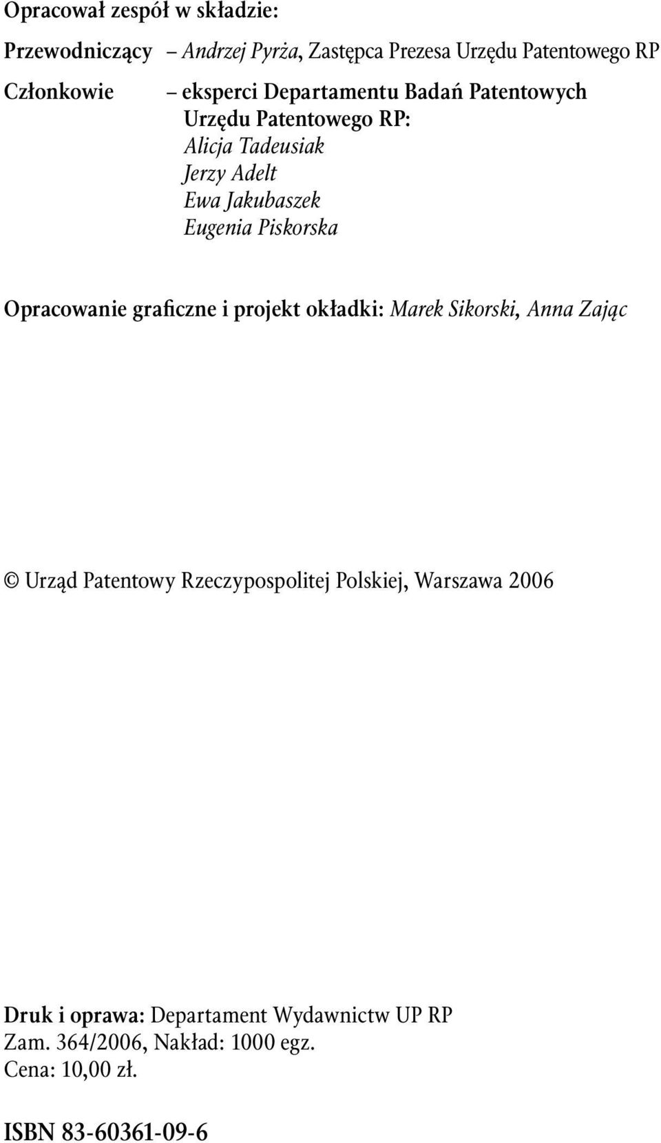 Opracowanie graficzne i projekt okładki: Marek Sikorski, Anna Zając Urząd Patentowy Rzeczypospolitej Polskiej,