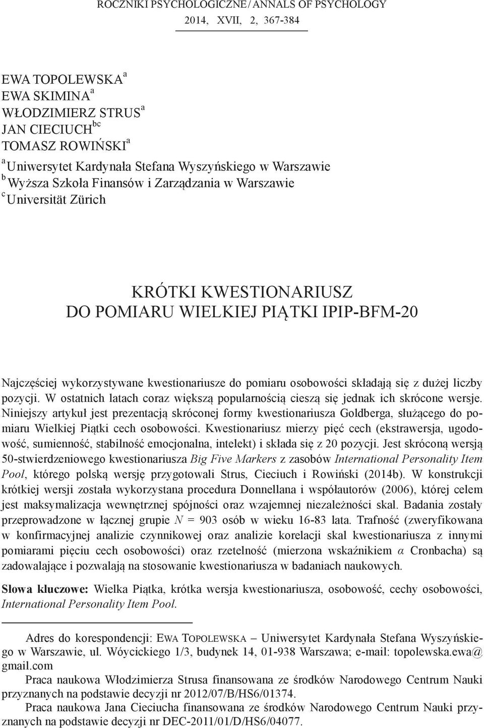 składaj si z duej liczby pozycji. W ostatnich latach coraz wiksz popularnoci ciesz si jednak ich skrócone wersje.