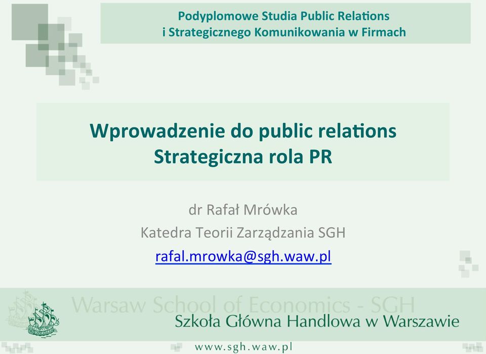 Wprowadzenie do public rela>ons Strategiczna rola