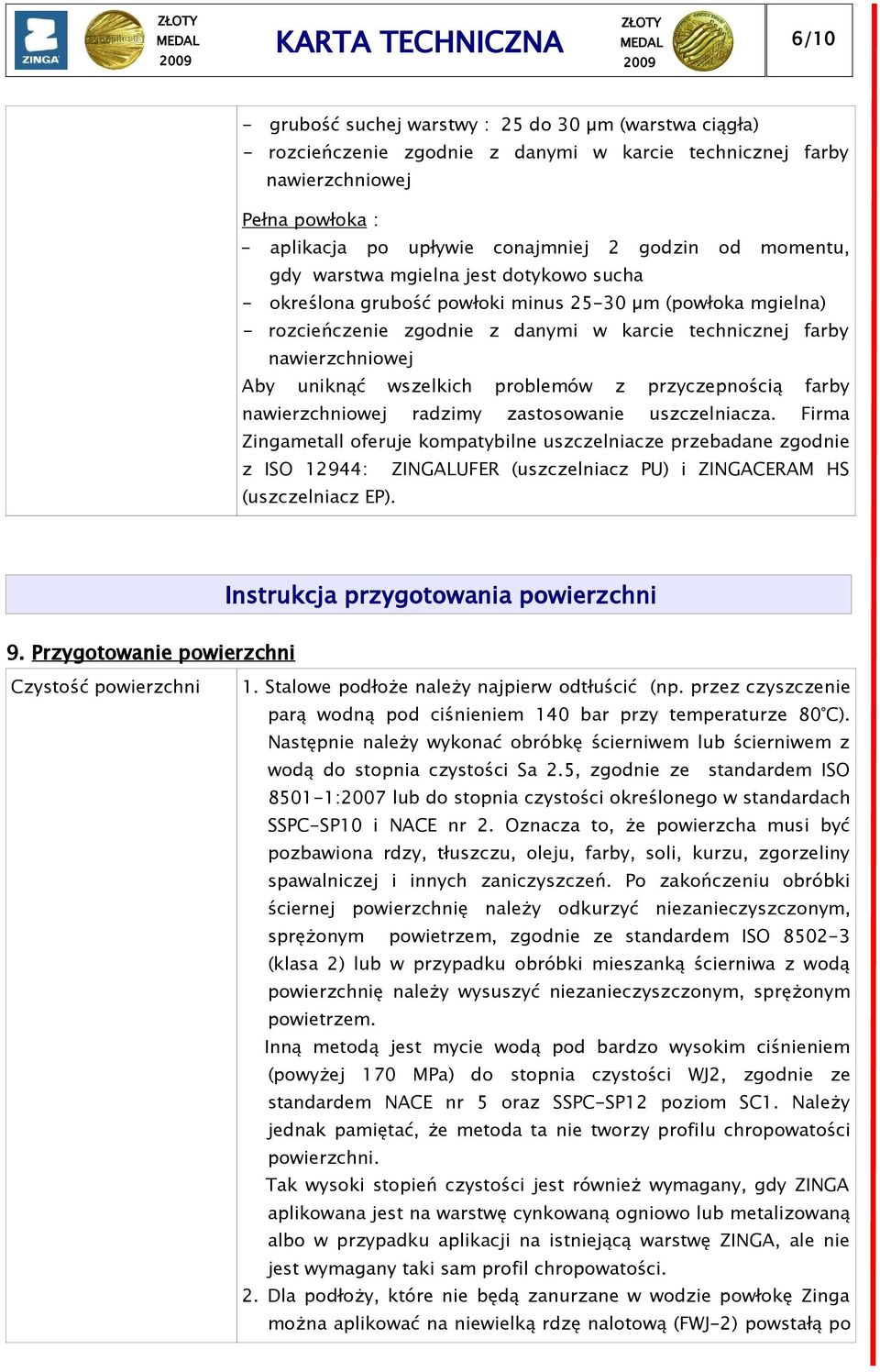 wszelkich problemów z przyczepnością farby nawierzchniowej radzimy zastosowanie uszczelniacza.