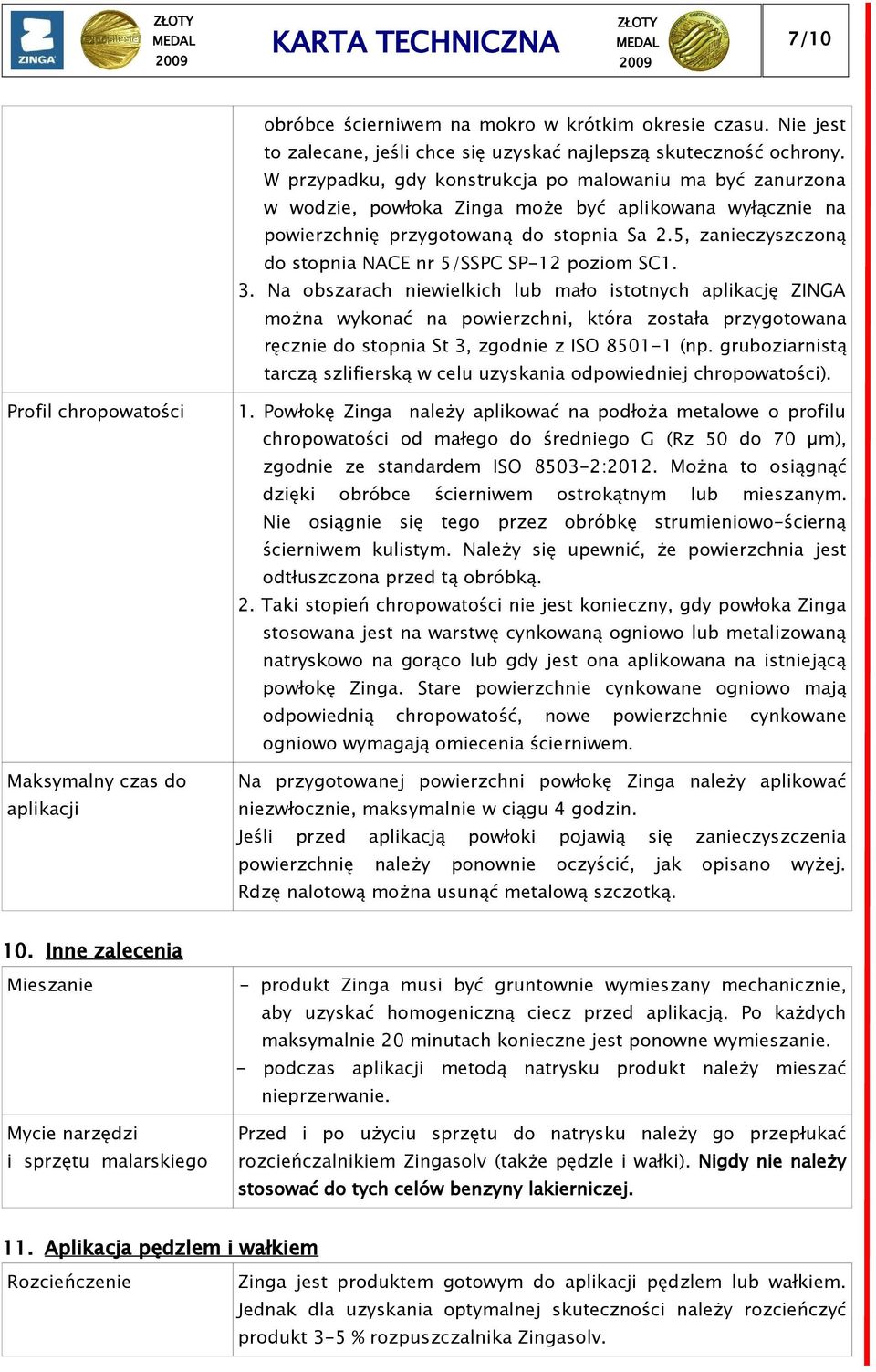 5, zanieczyszczoną do stopnia NACE nr 5/SSPC SP-12 poziom SC1. 3.