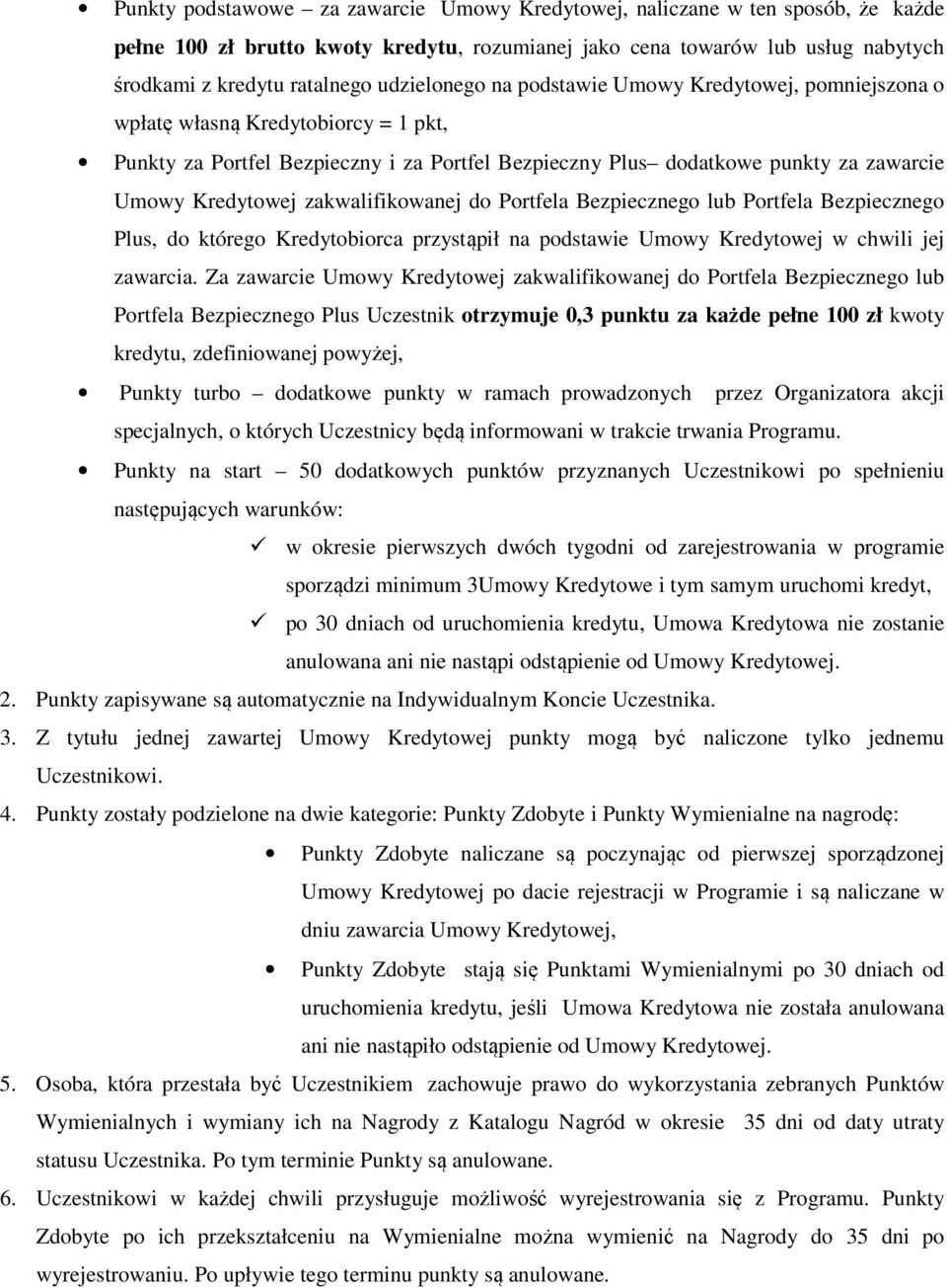 zakwalifikowanej do Portfela Bezpiecznego lub Portfela Bezpiecznego Plus, do którego Kredytobiorca przystąpił na podstawie Umowy Kredytowej w chwili jej zawarcia.