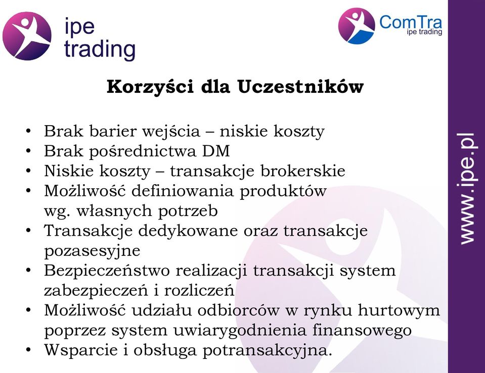 własnych potrzeb Transakcje dedykowane oraz transakcje pozasesyjne Bezpieczeństwo realizacji