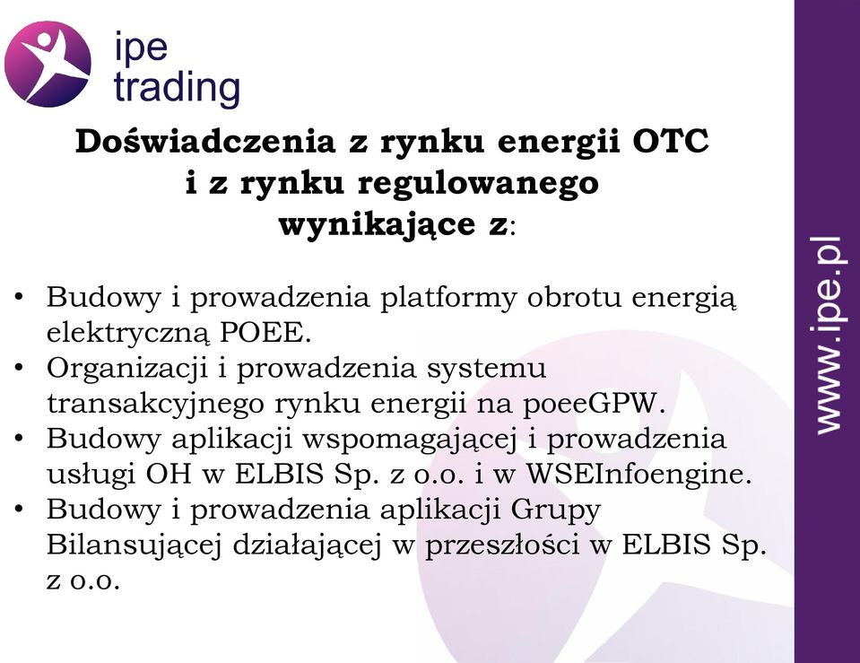 Organizacji i prowadzenia systemu transakcyjnego rynku energii na poeegpw.