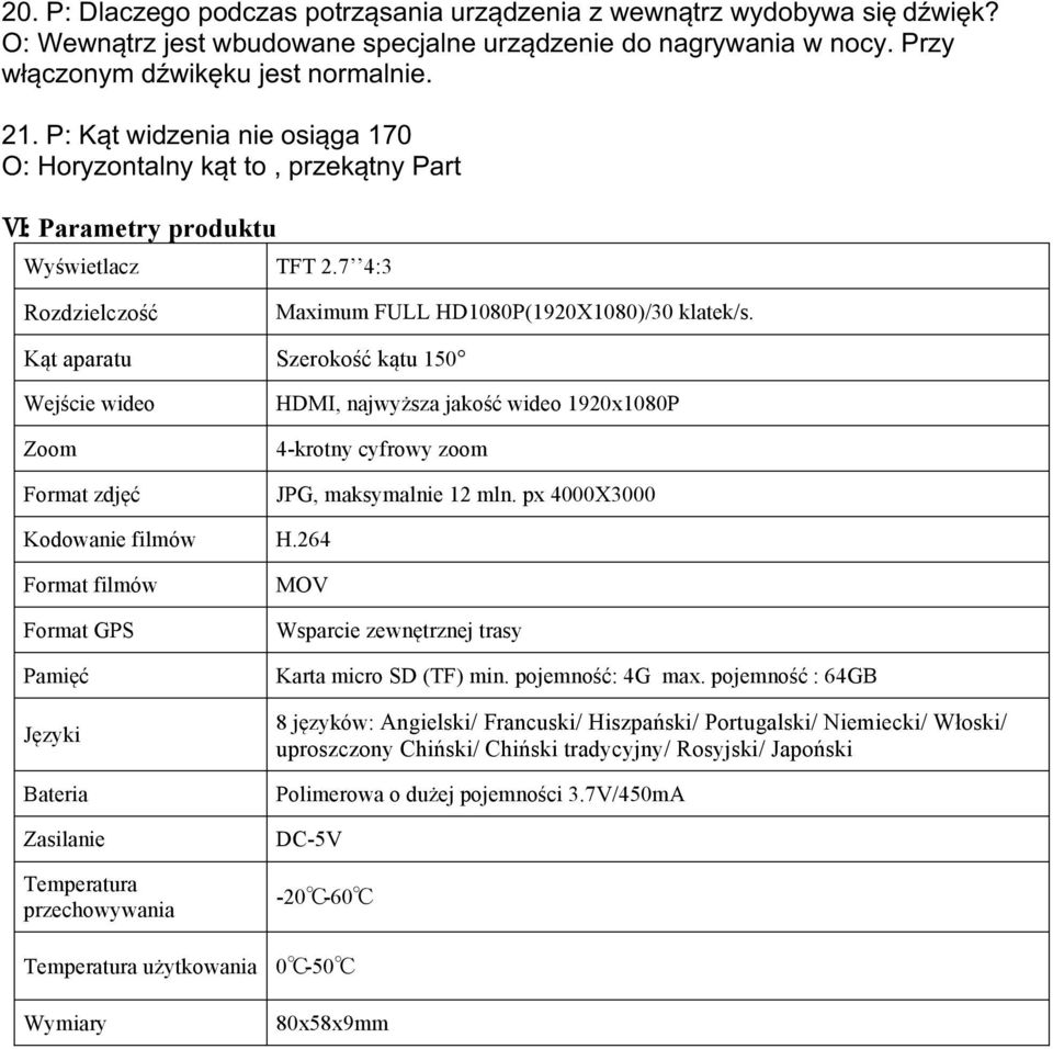 7 4:3 Rozdzielczość Kąt aparatu Wejście wideo Zoom Format zdjęć Maximum FULL HD1080P(1920X1080)/30 klatek/s.