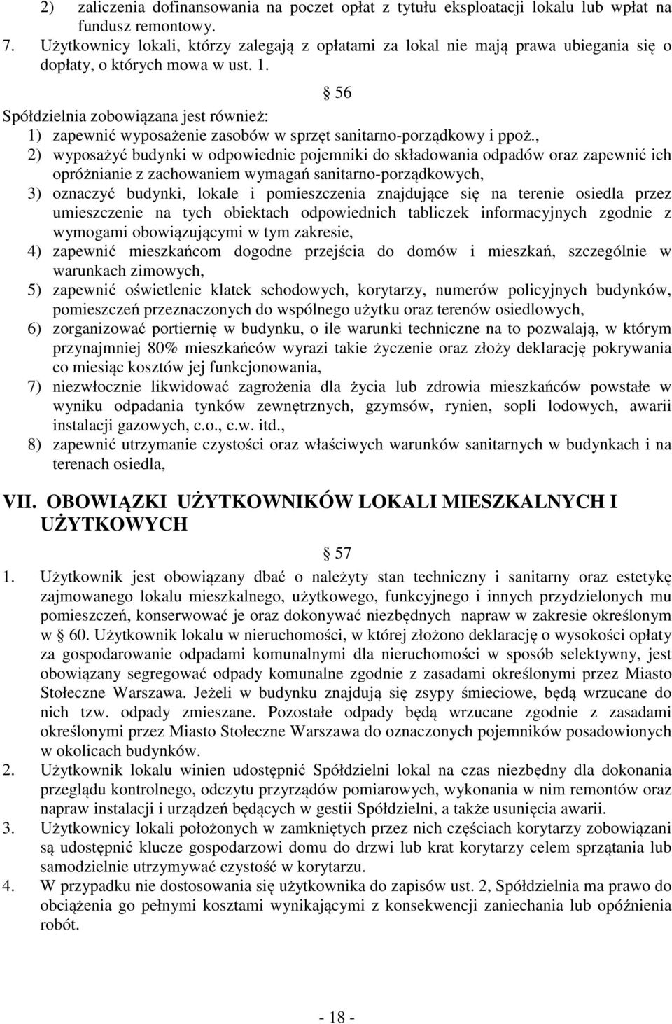 56 Spółdzielnia zobowiązana jest również: 1) zapewnić wyposażenie zasobów w sprzęt sanitarno-porządkowy i ppoż.