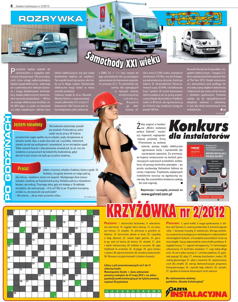 Zaletą elektrycznych samochodów są koszty eksploatacji 100 km na energii elektrycznej kosztuje ok. 25 30% tego, co jazda na benzynie czy oleju napędowym.