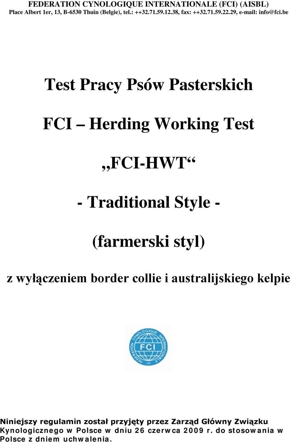be Test Pracy Psów Pasterskich FCI Herding Working Test FCI-HWT - Traditional Style - (farmerski styl) z wyłączeniem