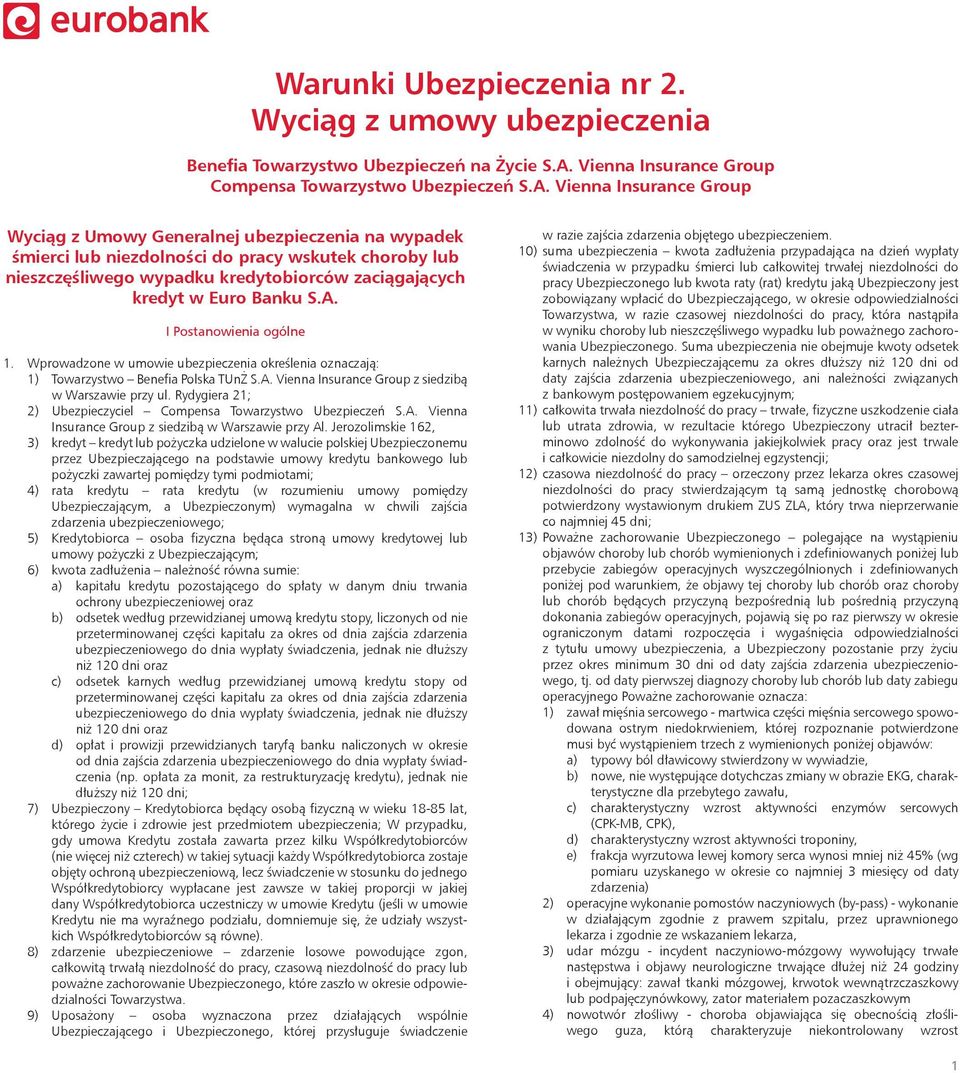 Vienna Insurance Group Wyciąg z Umowy Generalnej ubezpieczenia na wypadek śmierci lub niezdolności do pracy wskutek choroby lub nieszczęśliwego wypadku kredytobiorców zaciągających kredyt w Euro