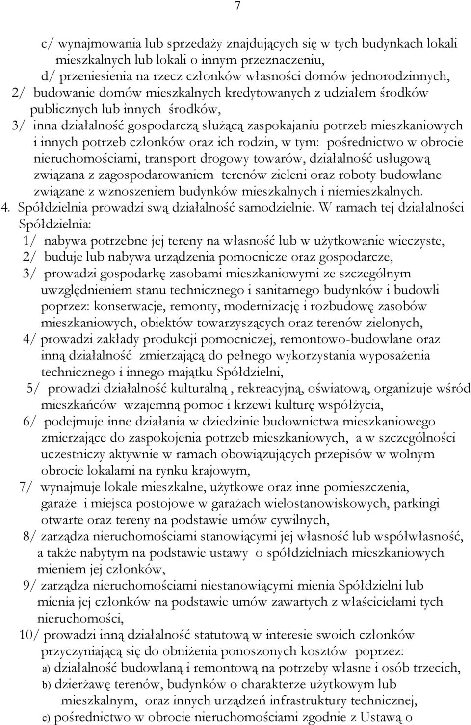 oraz ich rodzin, w tym: pośrednictwo w obrocie nieruchomościami, transport drogowy towarów, działalność usługową związana z zagospodarowaniem terenów zieleni oraz roboty budowlane związane z