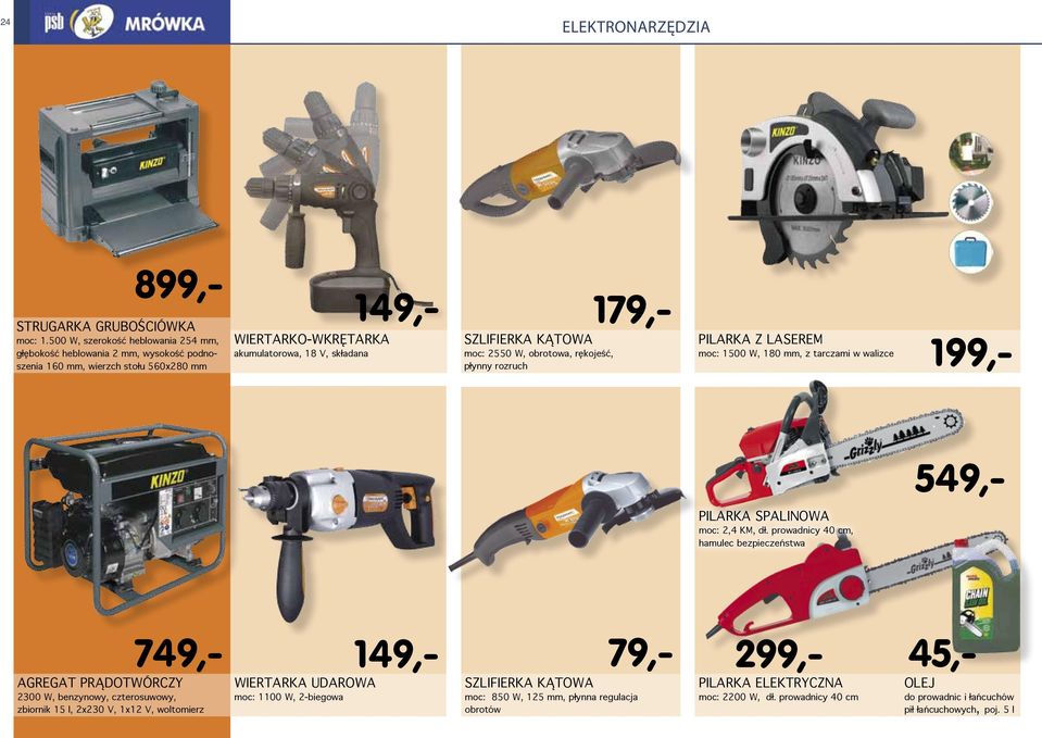 2550 W, obrotowa, rękojeść, płynny rozruch 179,- Pilarka z laserem moc: 1500 W, 180 mm, z tarczami w walizce 199,- 549,- Pilarka spalinowa moc: 2,4 KM, dł.