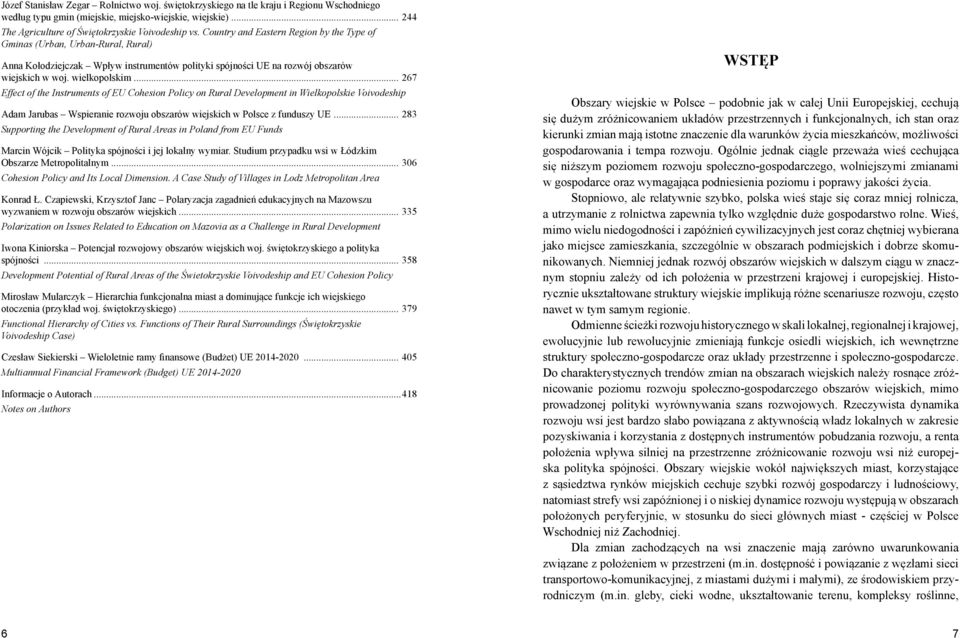 .. 267 Effect of the Instruments of EU Cohesion Policy on Rural Development in Wielkopolskie Voivodeship Adam Jarubas Wspieranie rozwoju obszarów wiejskich w Polsce z funduszy UE.