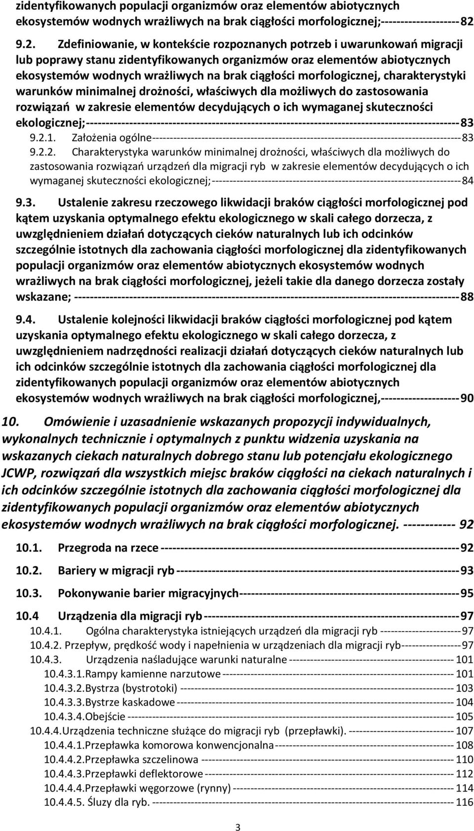 ciągłości morfologicznej, charakterystyki warunków minimalnej drożności, właściwych dla możliwych do zastosowania rozwiązań w zakresie elementów decydujących o ich wymaganej skuteczności