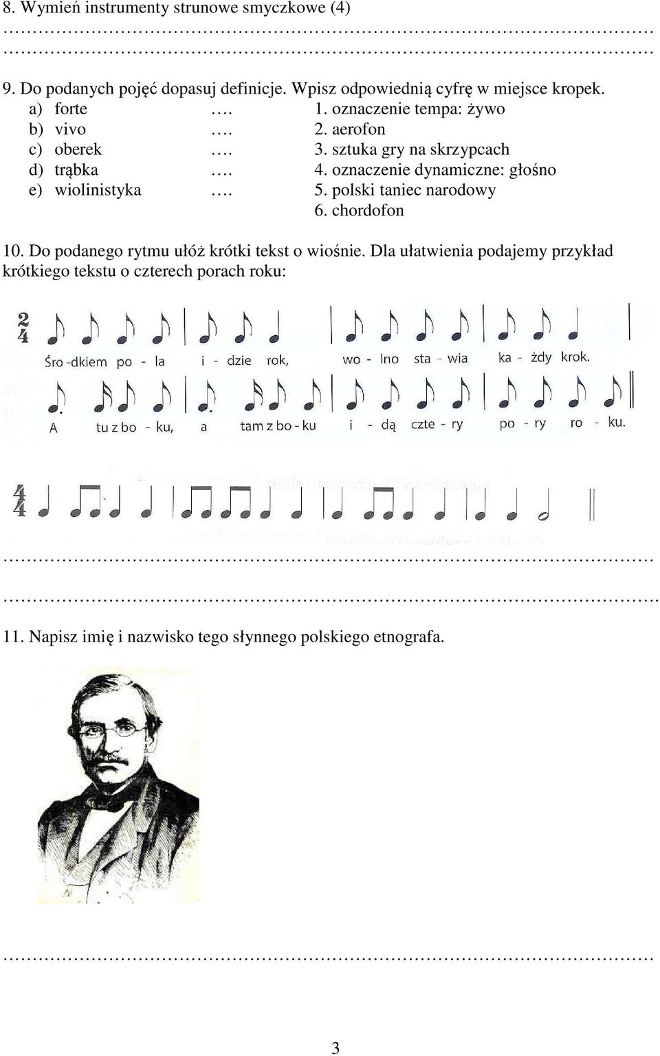 oznaczenie dynamiczne: głośno e) wiolinistyka. 5. polski taniec narodowy 6. chordofon 10.