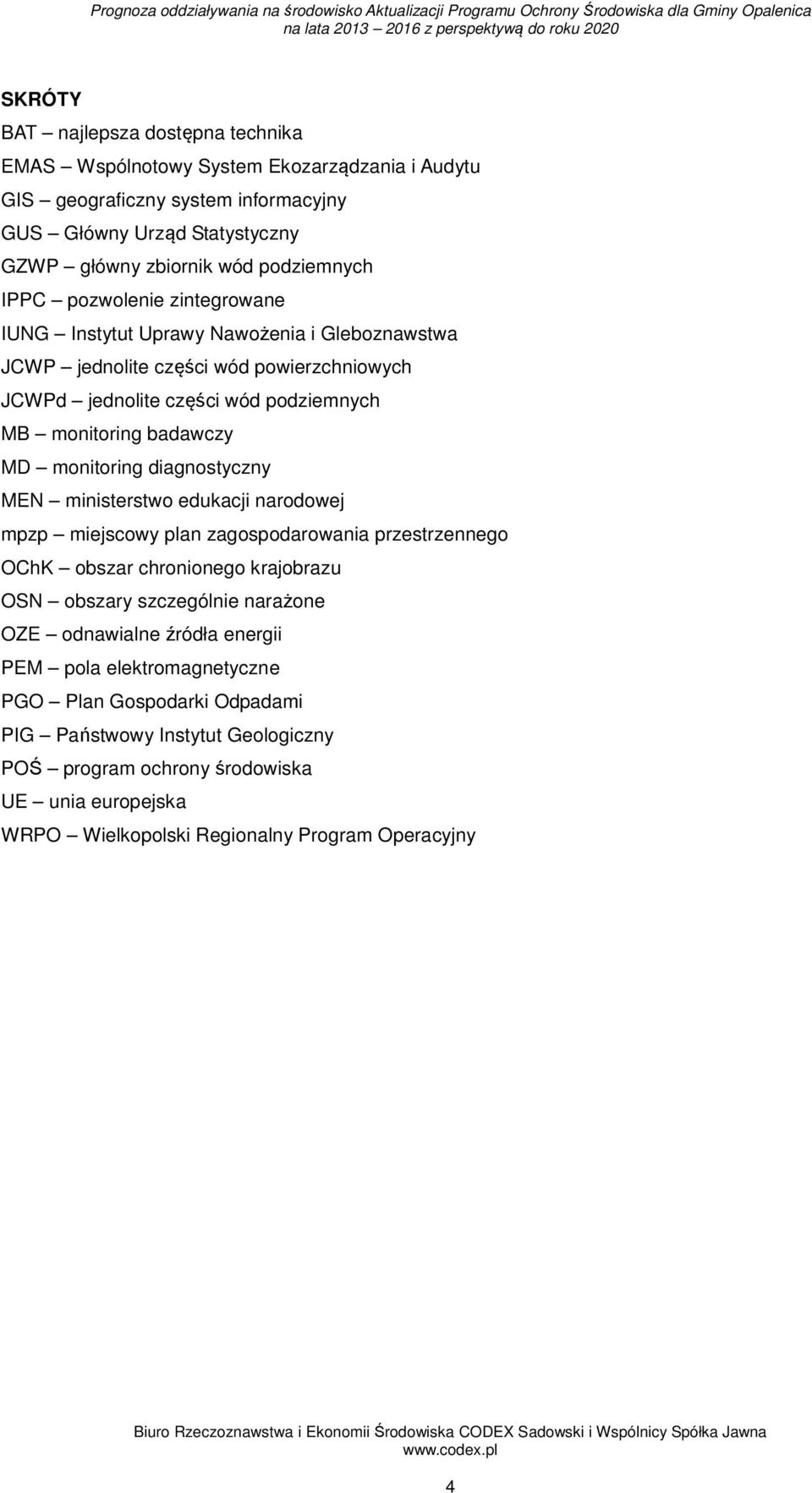 diagnostyczny MEN ministerstwo edukacji narodowej mpzp miejscowy plan zagospodarowania przestrzennego OChK obszar chronionego krajobrazu OSN obszary szczególnie narażone OZE odnawialne źródła