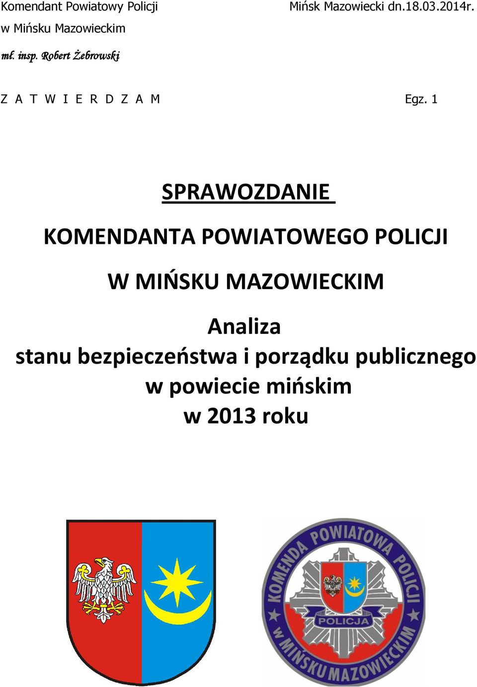 1 SPRAWOZDANIE KOMENDANTA POWIATOWEGO POLICJI W MIŃSKU MAZOWIECKIM