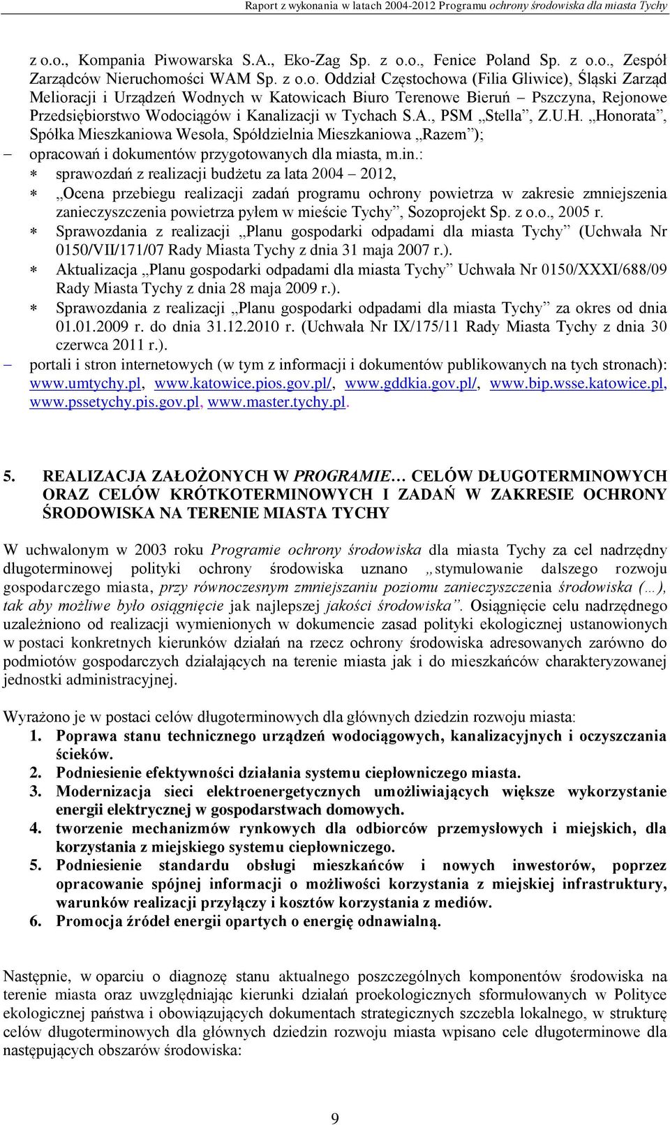 : sprawozdań z realizacji budżetu za lata 2004 2012, Ocena przebiegu realizacji zadań programu ochrony powietrza w zakresie zmniejszenia zanieczyszczenia powietrza pyłem w mieście Tychy, Sozoprojekt