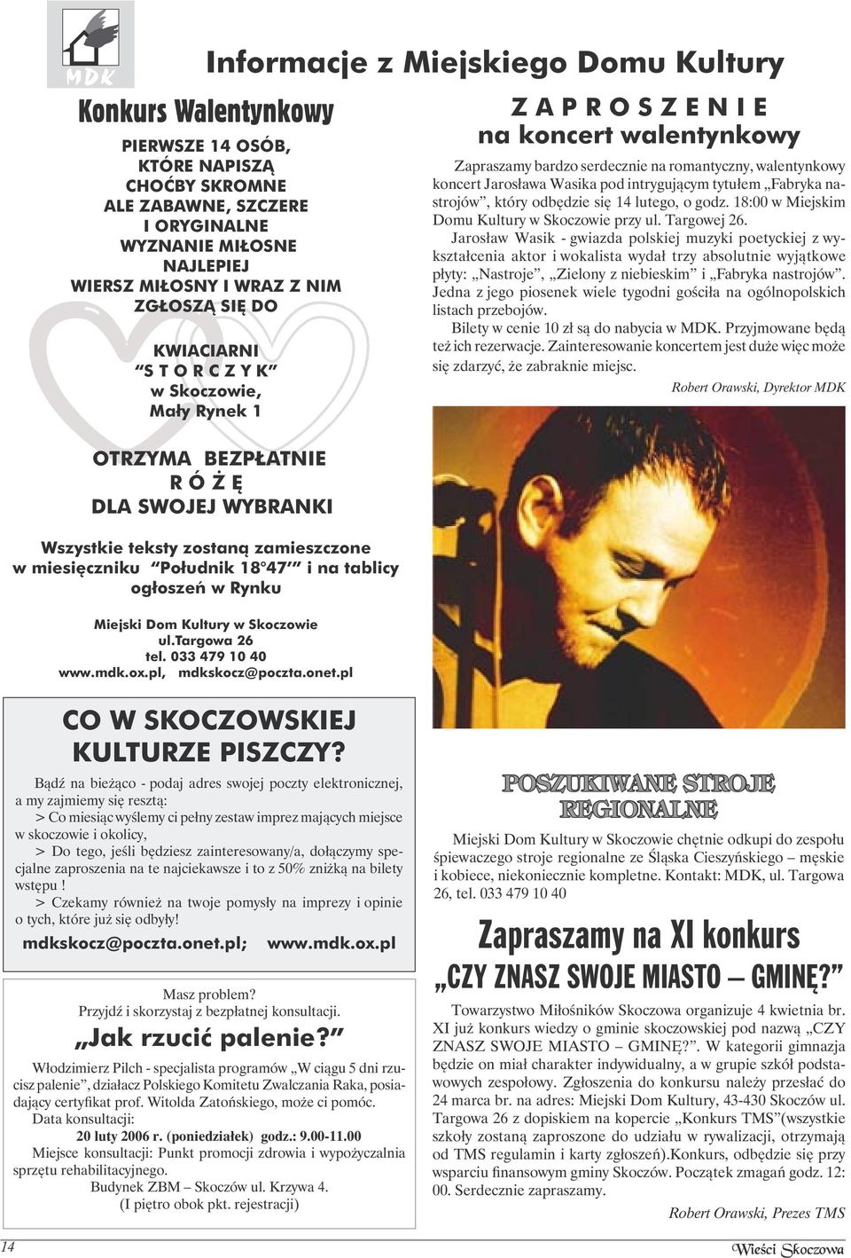 ogłoszeń w Rynku Miejski Dom Kultury w Skoczowie ul.targowa 26 tel. 033 479 10 40 www.mdk.ox.pl, mdkskocz@poczta.onet.