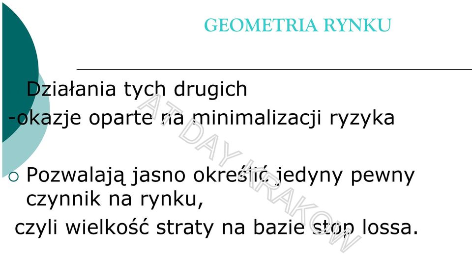 określić jedyny pewny czynnik na rynku,