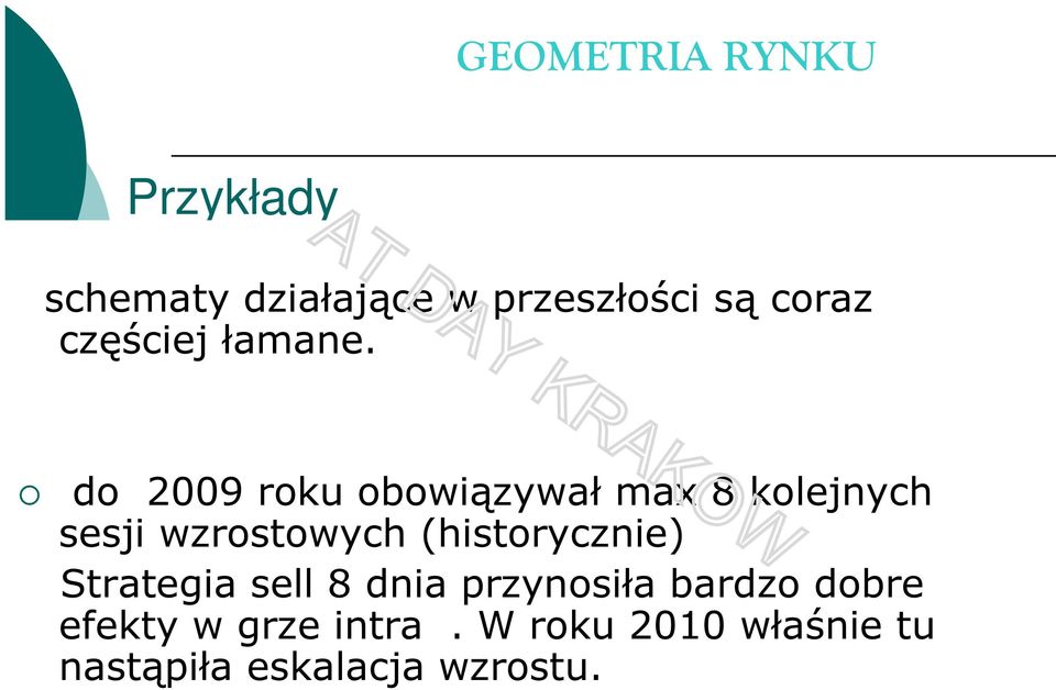 do 2009 roku obowiązywał max 8 kolejnych sesji wzrostowych