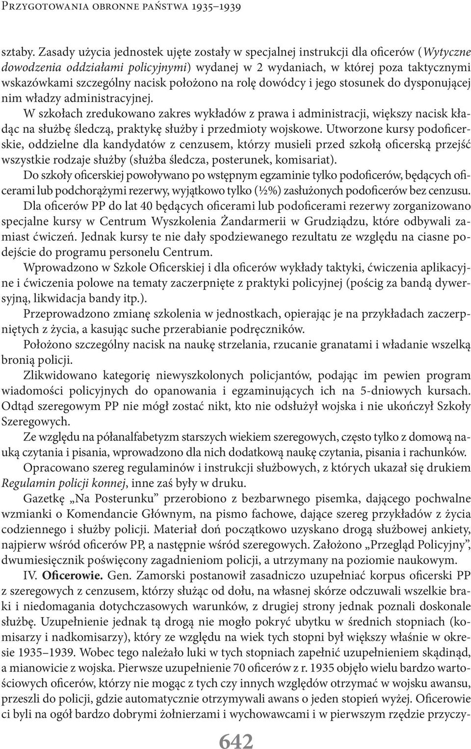 położono na rolę dowódcy i jego stosunek do dysponującej nim władzy administracyjnej.