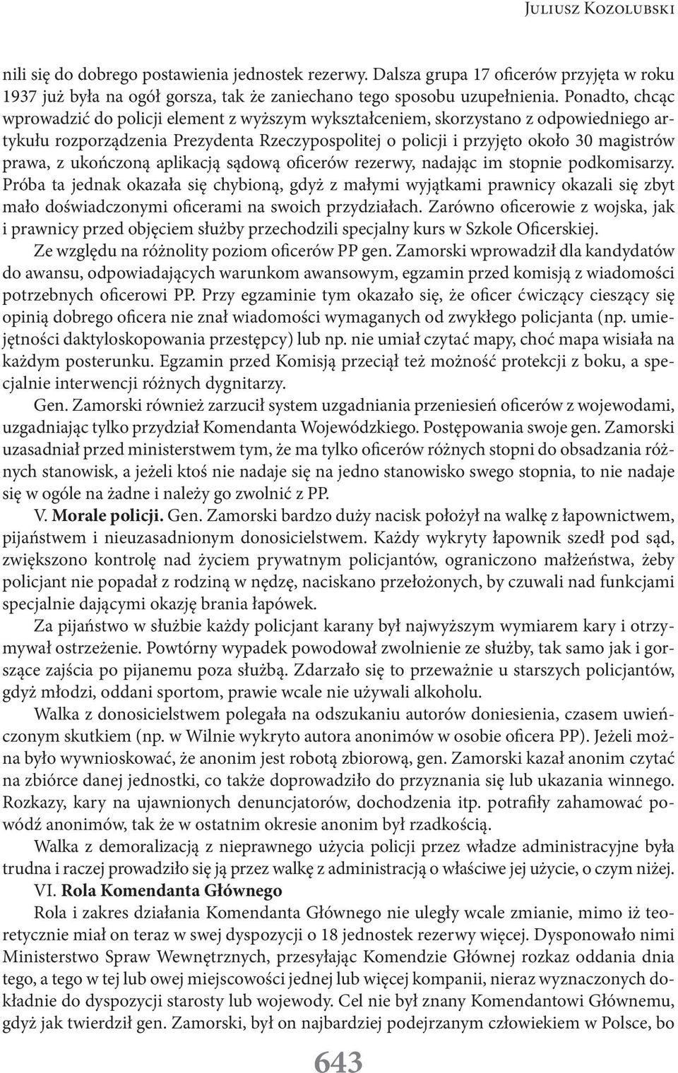 ukończoną aplikacją sądową oficerów rezerwy, nadając im stopnie podkomisarzy.