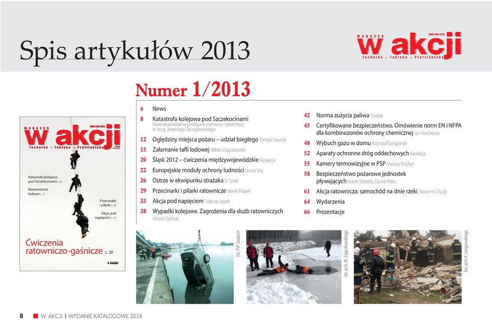 moduły ochrony ludności Iwona Maj 26 Ostrze w ekwipunku strażaka D. Tarski 42 Norma zużycia paliwa Strażak 45 Certyfikowane bezpieczeństwo.