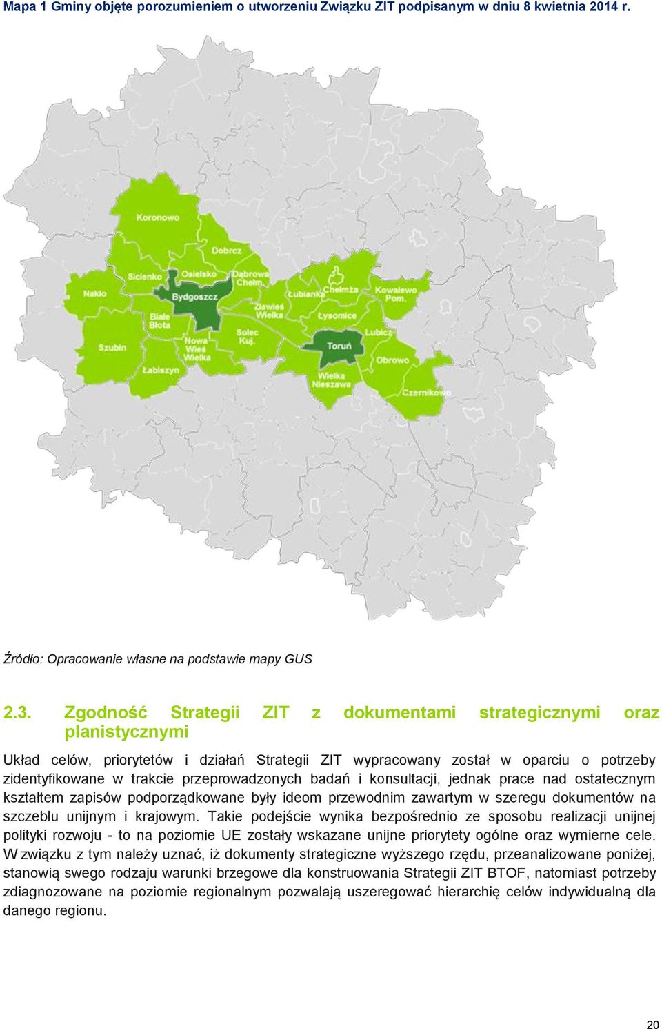 przeprowadzonych badań i konsultacji, jednak prace nad ostatecznym kształtem zapisów podporządkowane były ideom przewodnim zawartym w szeregu dokumentów na szczeblu unijnym i krajowym.