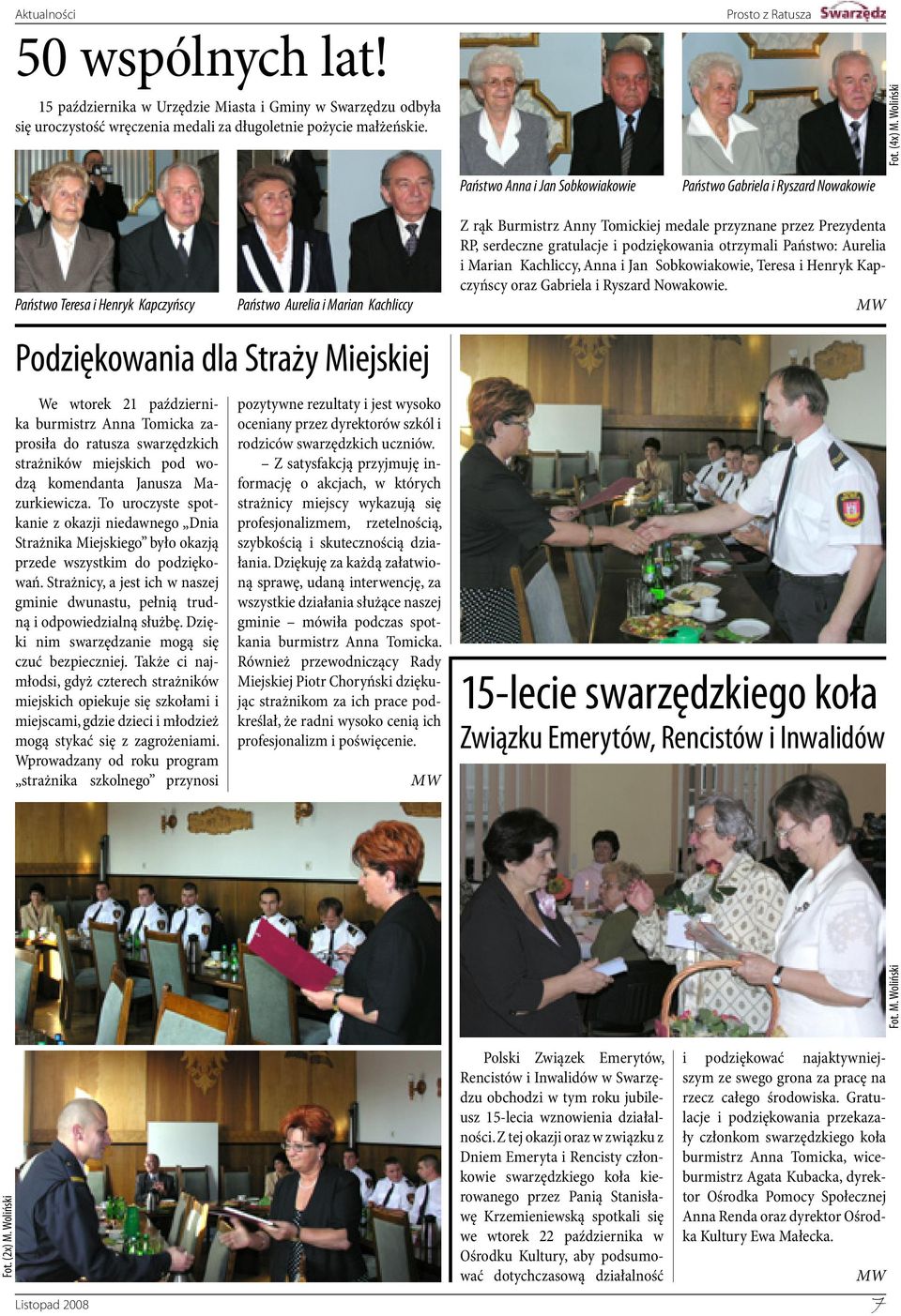 października burmistrz Anna Tomicka zaprosiła do ratusza swarzędzkich strażników miejskich pod wodzą komendanta Janusza Mazurkiewicza.