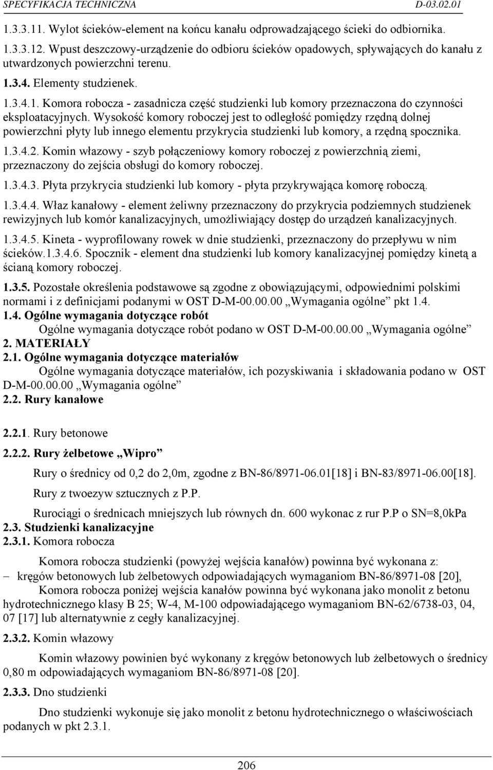 3.4. Elementy studzienek. 1.3.4.1. Komora robocza - zasadnicza część studzienki lub komory przeznaczona do czynności eksploatacyjnych.