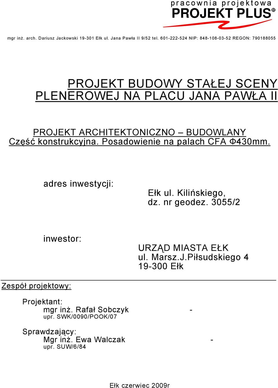 Część konstrukcyjna. Posadowienie na palach CFA Ф430mm. adres inwestycji: Ełk ul. Kilińskiego, dz. nr geodez.