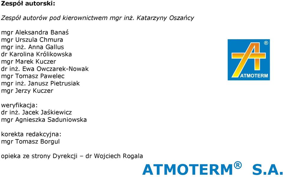 Anna Gallus dr Karolina Królikowska mgr Marek Kuczer dr inż. Ewa Owczarek-Nowak mgr Tomasz Pawelec mgr inż.