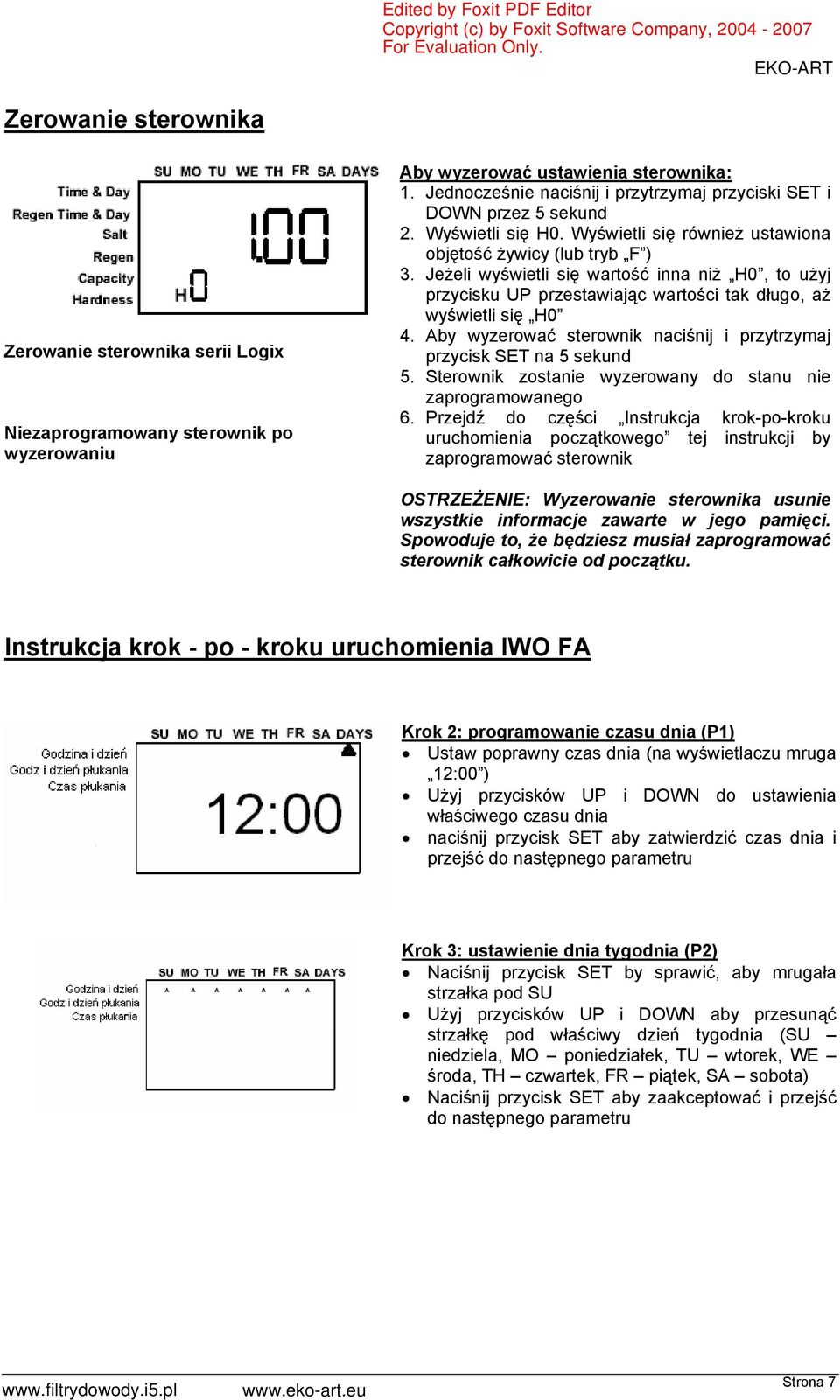 Jeżeli wyświetli się wartość inna niż H0, to użyj przycisku UP przestawiając wartości tak długo, aż wyświetli się H0 4. Aby wyzerować sterownik naciśnij i przytrzymaj przycisk SET na 5 sekund 5.