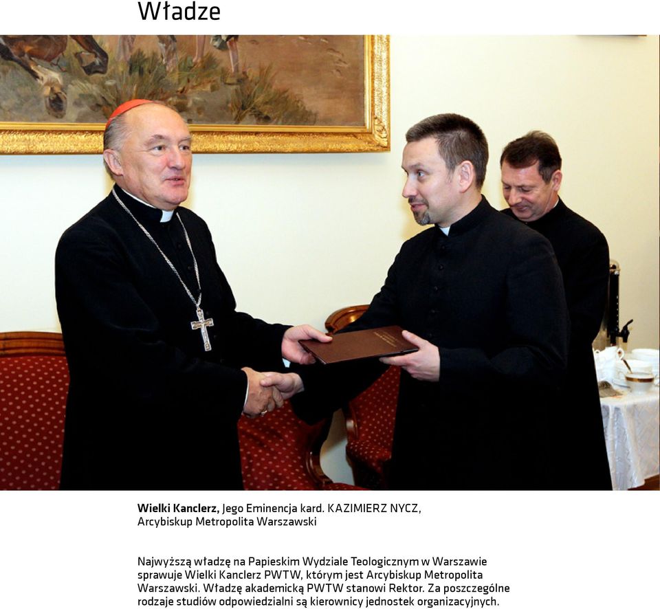 Teologicznym w Warszawie sprawuje Wielki Kanclerz PWTW, którym jest Arcybiskup Metropolita