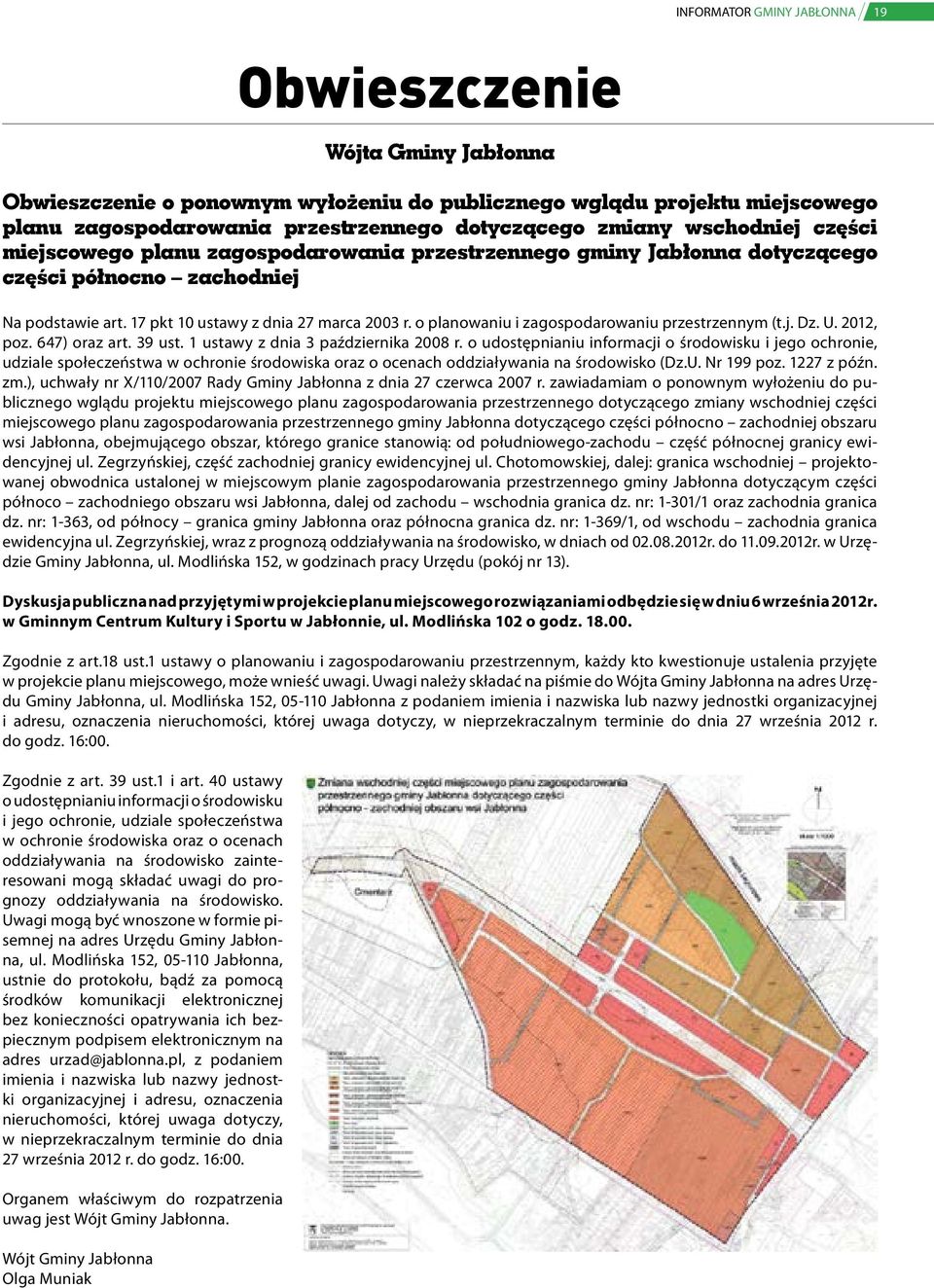 o planowaniu i zagospodarowaniu przestrzennym (t.j. Dz. U. 2012, poz. 647) oraz art. 39 ust. 1 ustawy z dnia 3 października 2008 r.