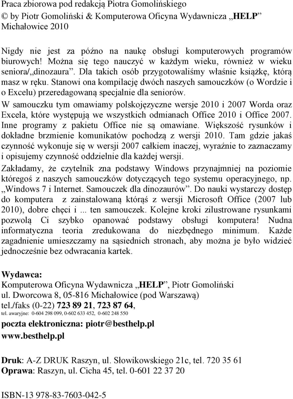 Stanowi ona kompilację dwóch naszych samouczków (o Wordzie i o Excelu) przeredagowaną specjalnie dla seniorów.