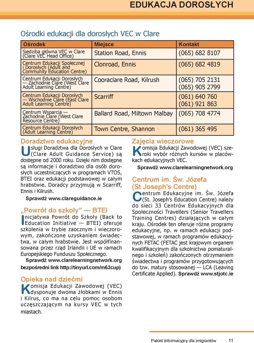 Adult Learning Centre) Centrum Wsparcia Zachodnie Clare (West Clare Resource Centre) Centrum Edukacji Dorosłych (Adult Learning Centre) Doradztwo edukacyjne Usługi Doradztwa dla Dorosłych w Clare