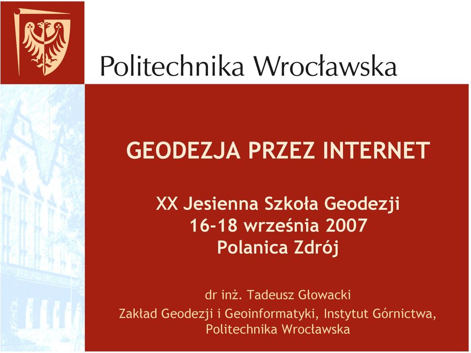 inż. Tadeusz Głowacki Zakład Geodezji i