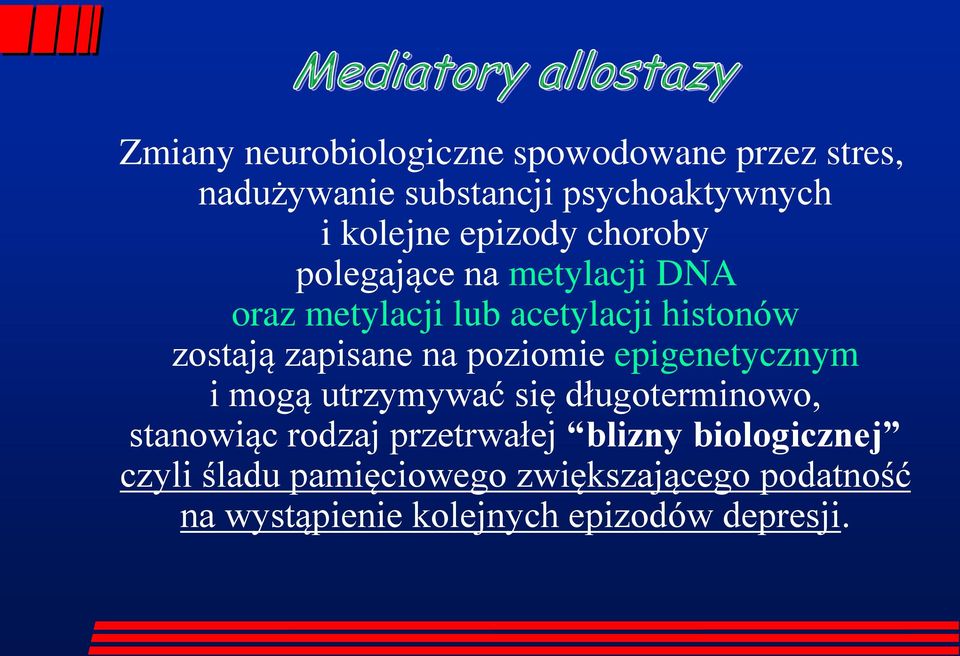 na poziomie epigenetycznym i mogą utrzymywać się długoterminowo, stanowiąc rodzaj przetrwałej blizny