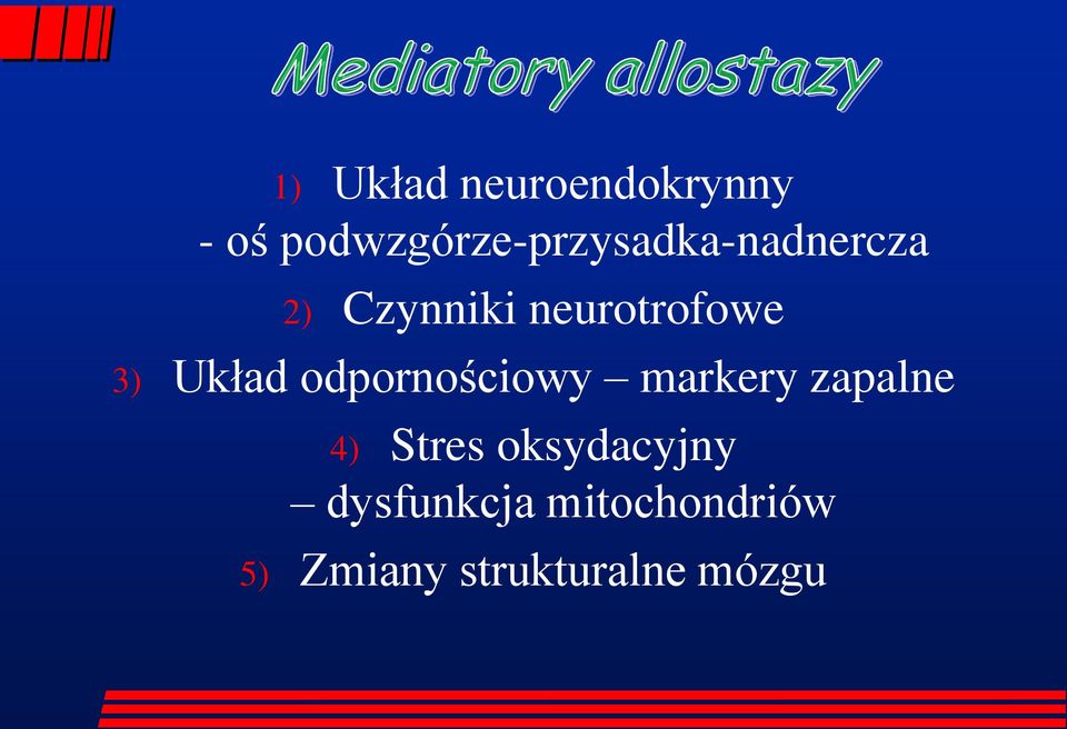 neurotrofowe 3) Układ odpornościowy markery